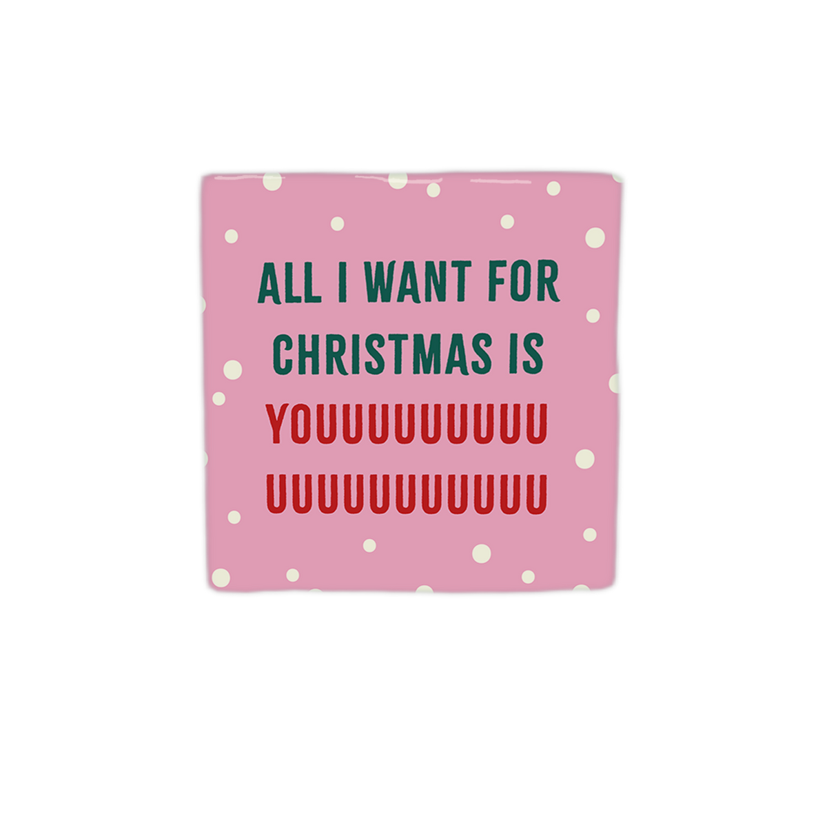 Tegeltje All I want for christmas is you